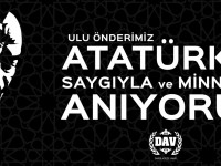 ULU ÖNDERİMİZ ATATÜRK’Ü SAYGIYLA ve MİNNETLE ANIYORUZ