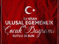 ULUSAL EGEMENLİK ve ÇOCUK BAYRAMI