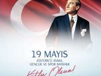 19MAYIS ATATÜRK’ Ü ANMA, GENÇLİK VE SPOR BAYRAMIMIZ KUTLU OLSUN